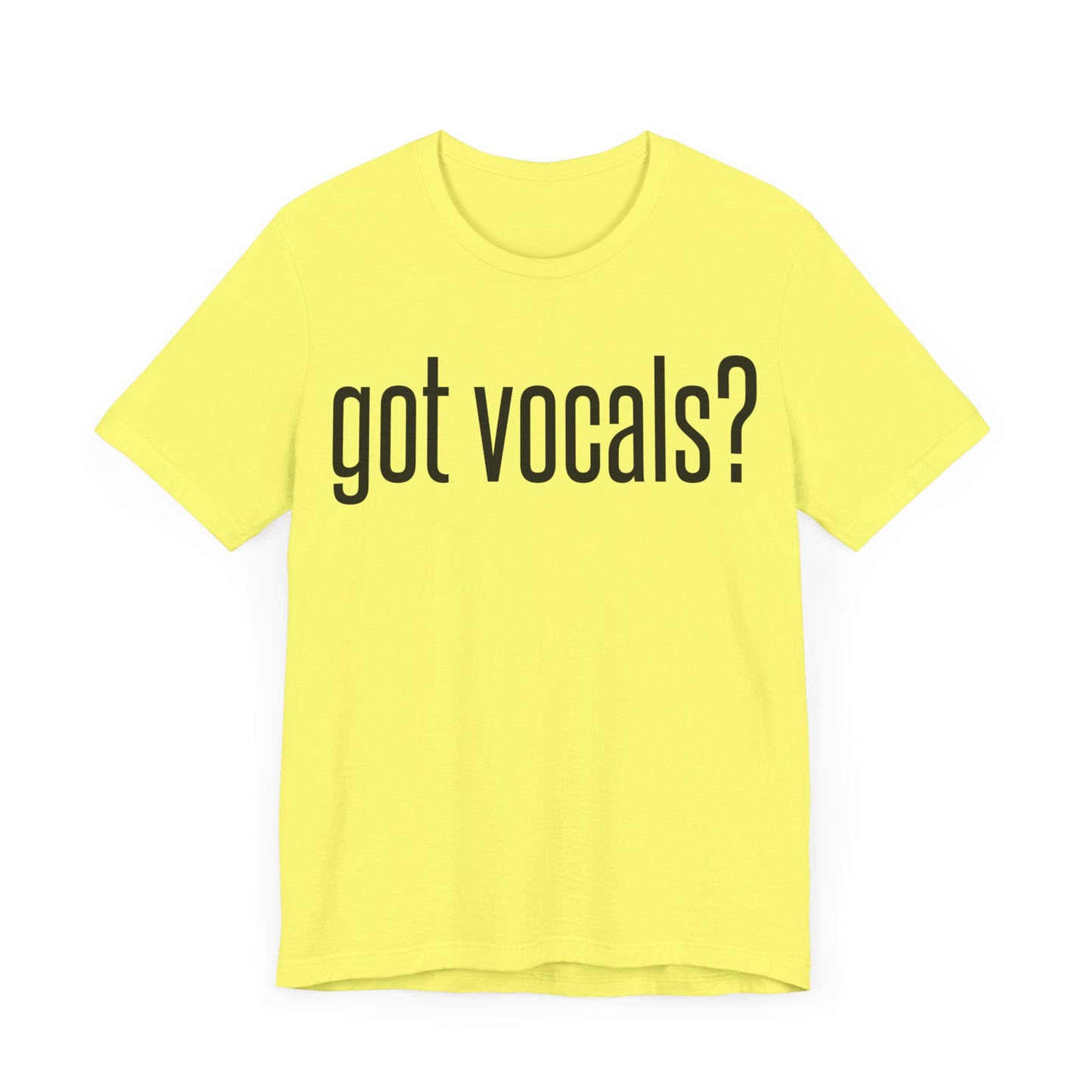 Got Vocals Tee