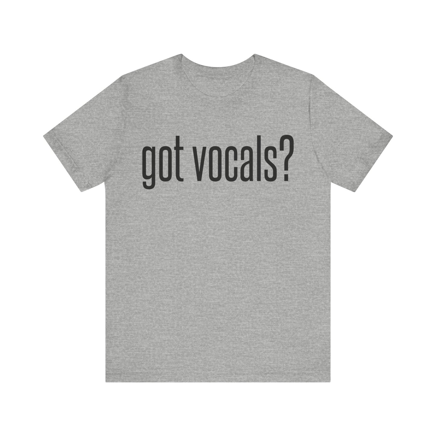 Got Vocals Tee