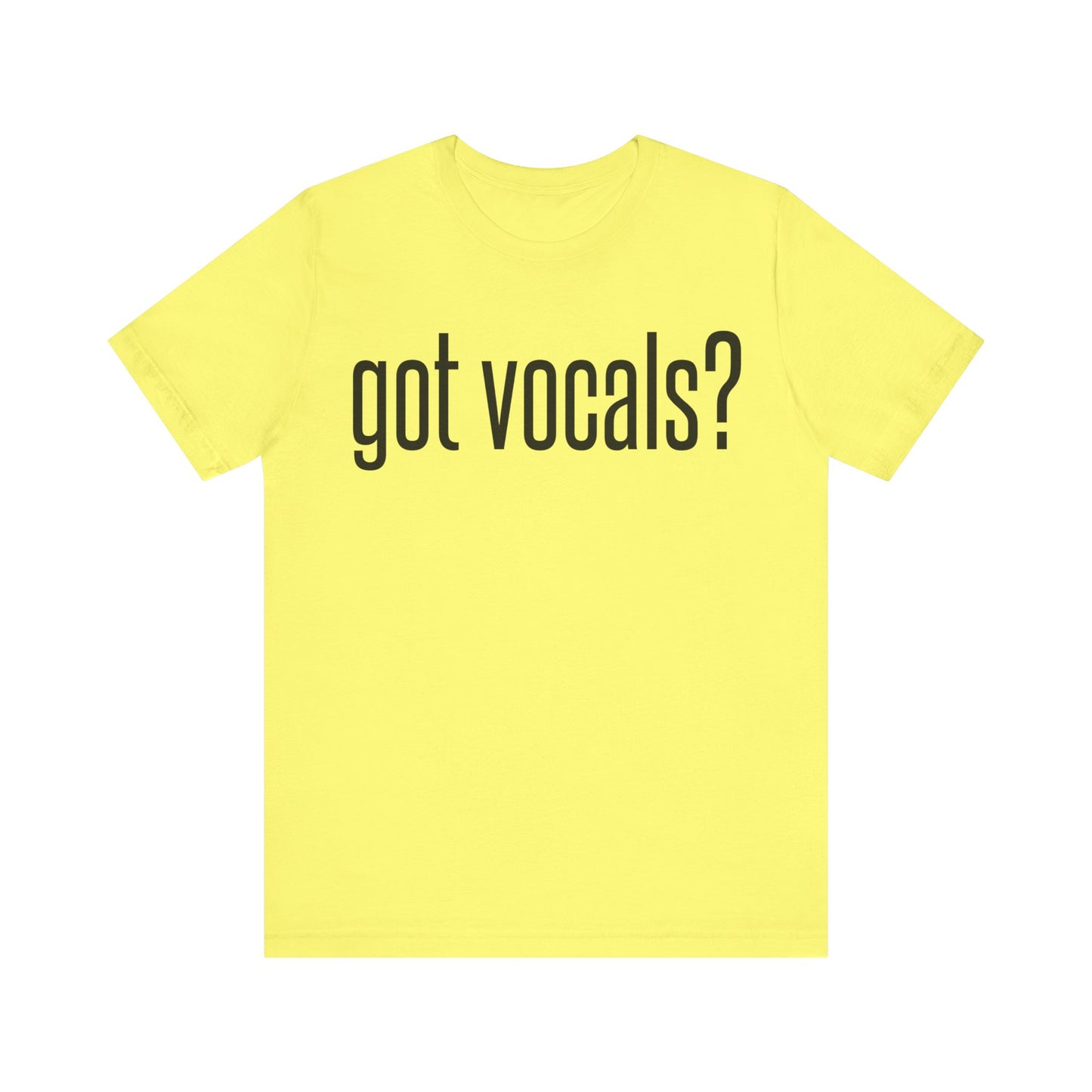 Got Vocals Tee