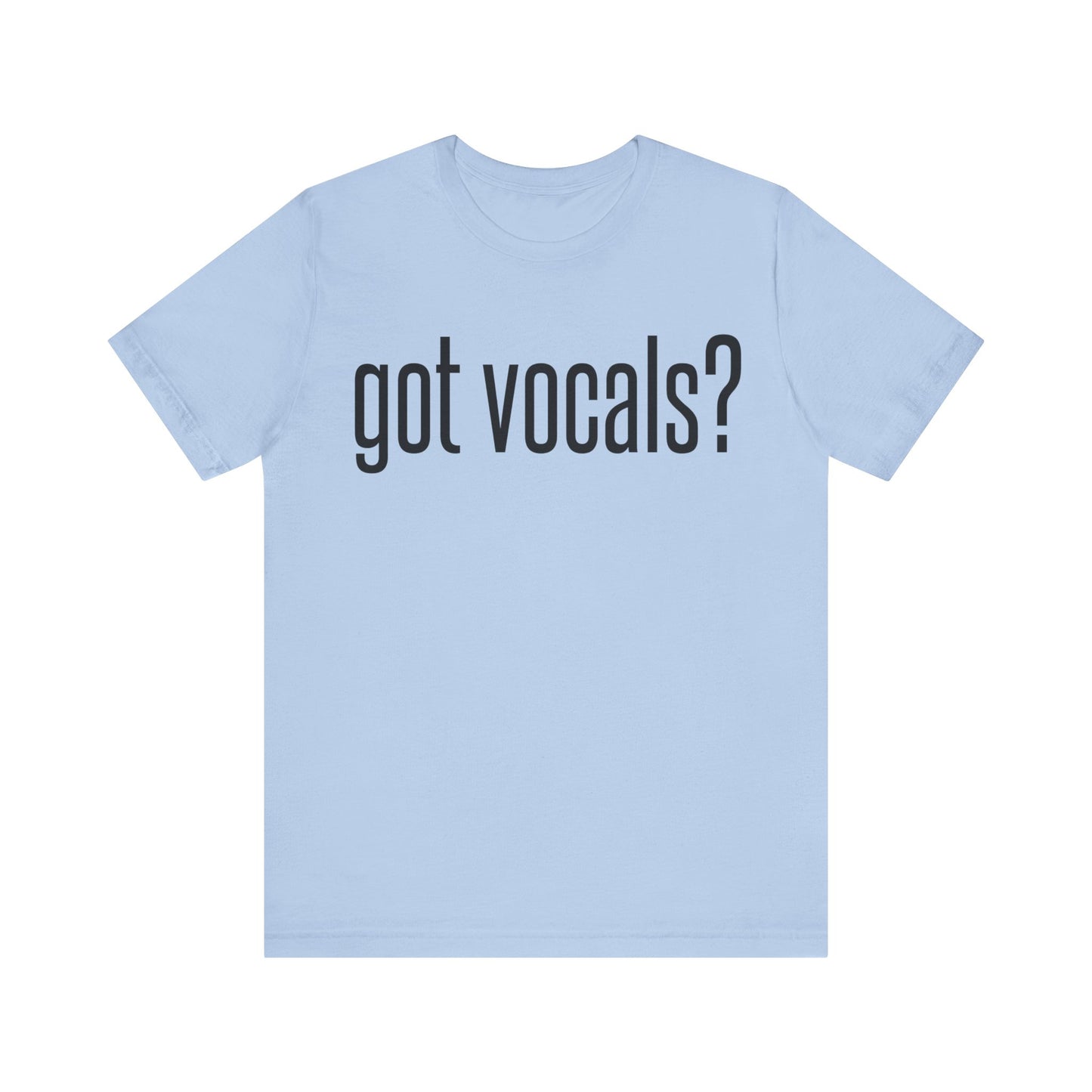 Got Vocals Tee