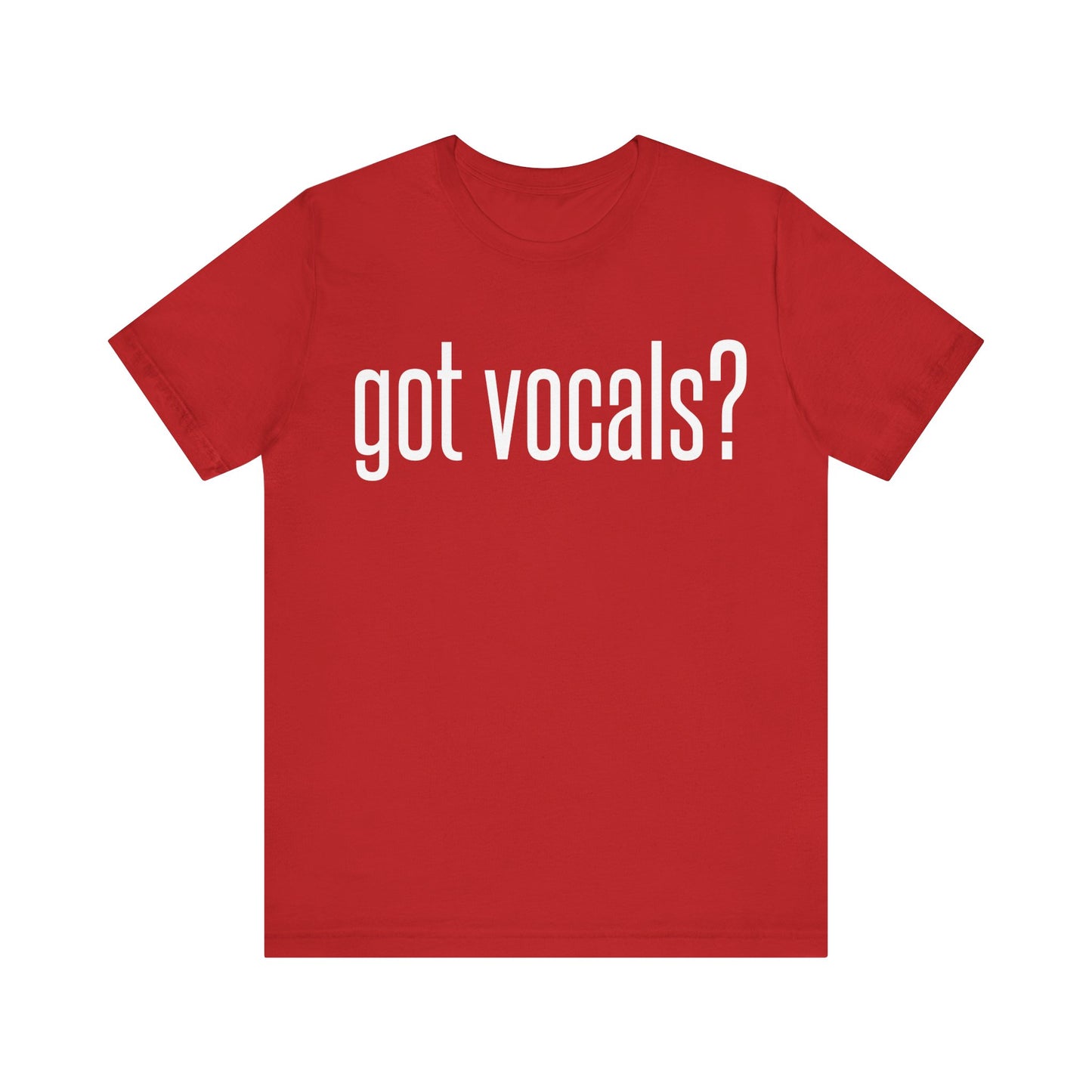 Got Vocals Tee