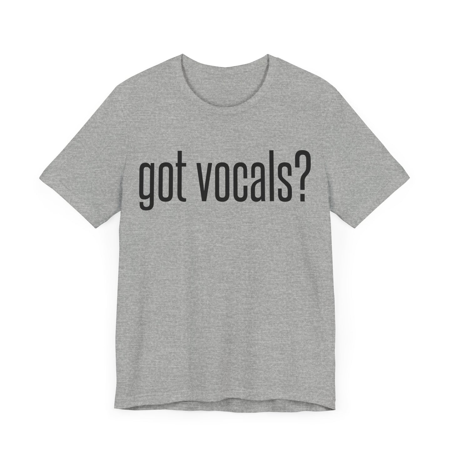 Got Vocals Tee